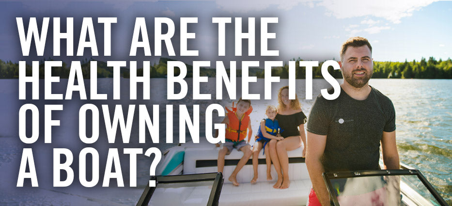 What Are the Health Benefits of Owning a Boat?