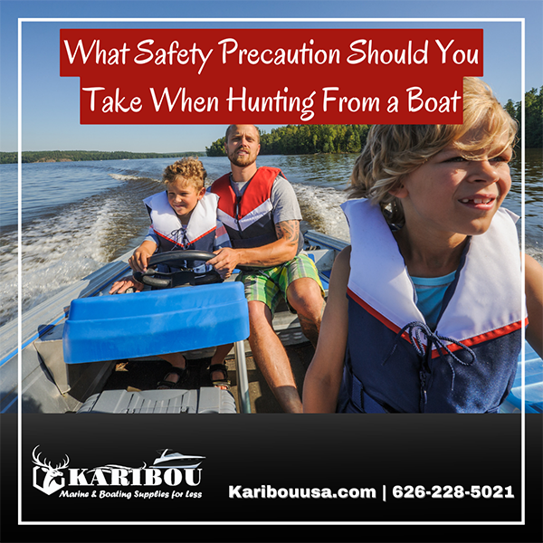 What Safety Precaution Should You Take When Hunting From a Boat-600-karibouusa.com